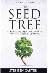 The Seed Tree: Money Management and Wealth Building Lessons for Teens