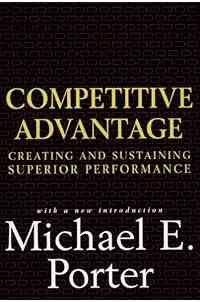 Competitive Advantage: Creating and Sustaining Superior Performance