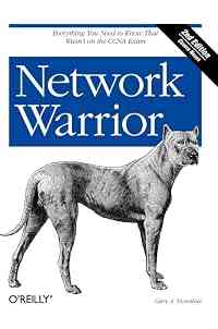 Network Warrior: Everything You Need to Know That Wasn't on the CCNA Exam